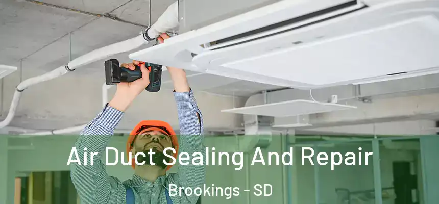  Air Duct Sealing And Repair Brookings - SD
