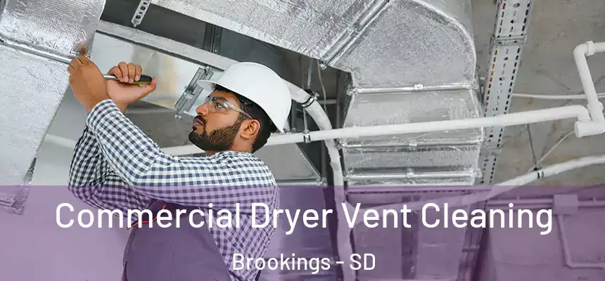 Commercial Dryer Vent Cleaning Brookings - SD