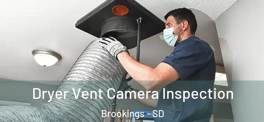 Dryer Vent Camera Inspection Brookings - SD