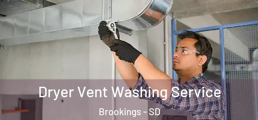 Dryer Vent Washing Service Brookings - SD