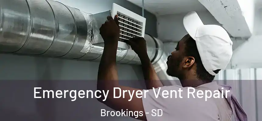 Emergency Dryer Vent Repair Brookings - SD