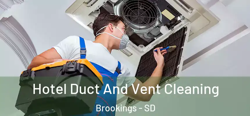 Hotel Duct And Vent Cleaning Brookings - SD