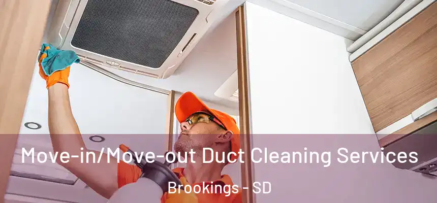 Move-in/Move-out Duct Cleaning Services Brookings - SD