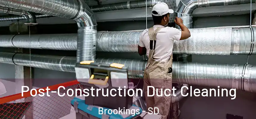  Post-Construction Duct Cleaning Brookings - SD