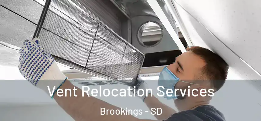  Vent Relocation Services Brookings - SD