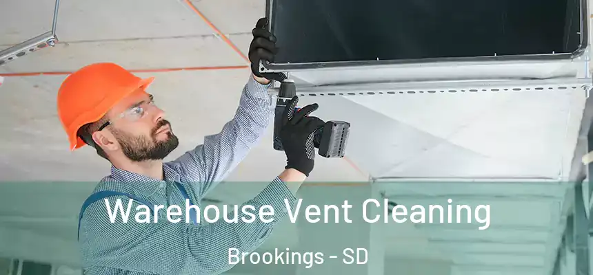 Warehouse Vent Cleaning Brookings - SD